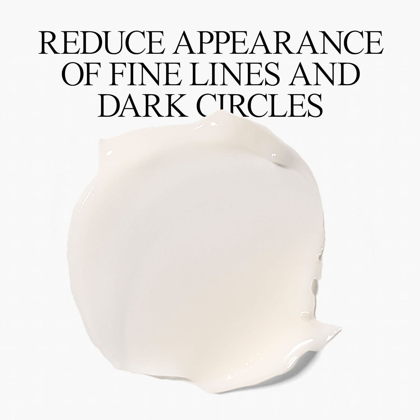 Reduce Appearance of Fine Lines and Dark Circles